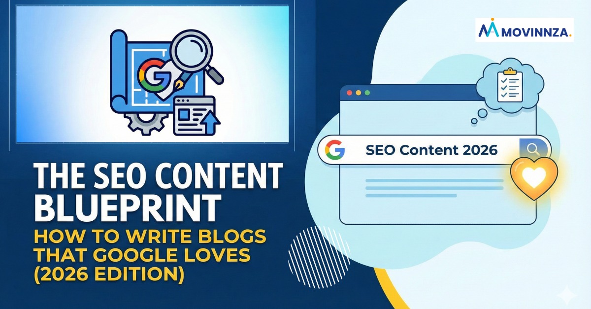 The SEO Content Blueprint: How to Write Blogs That Google Loves (2026 Edition)