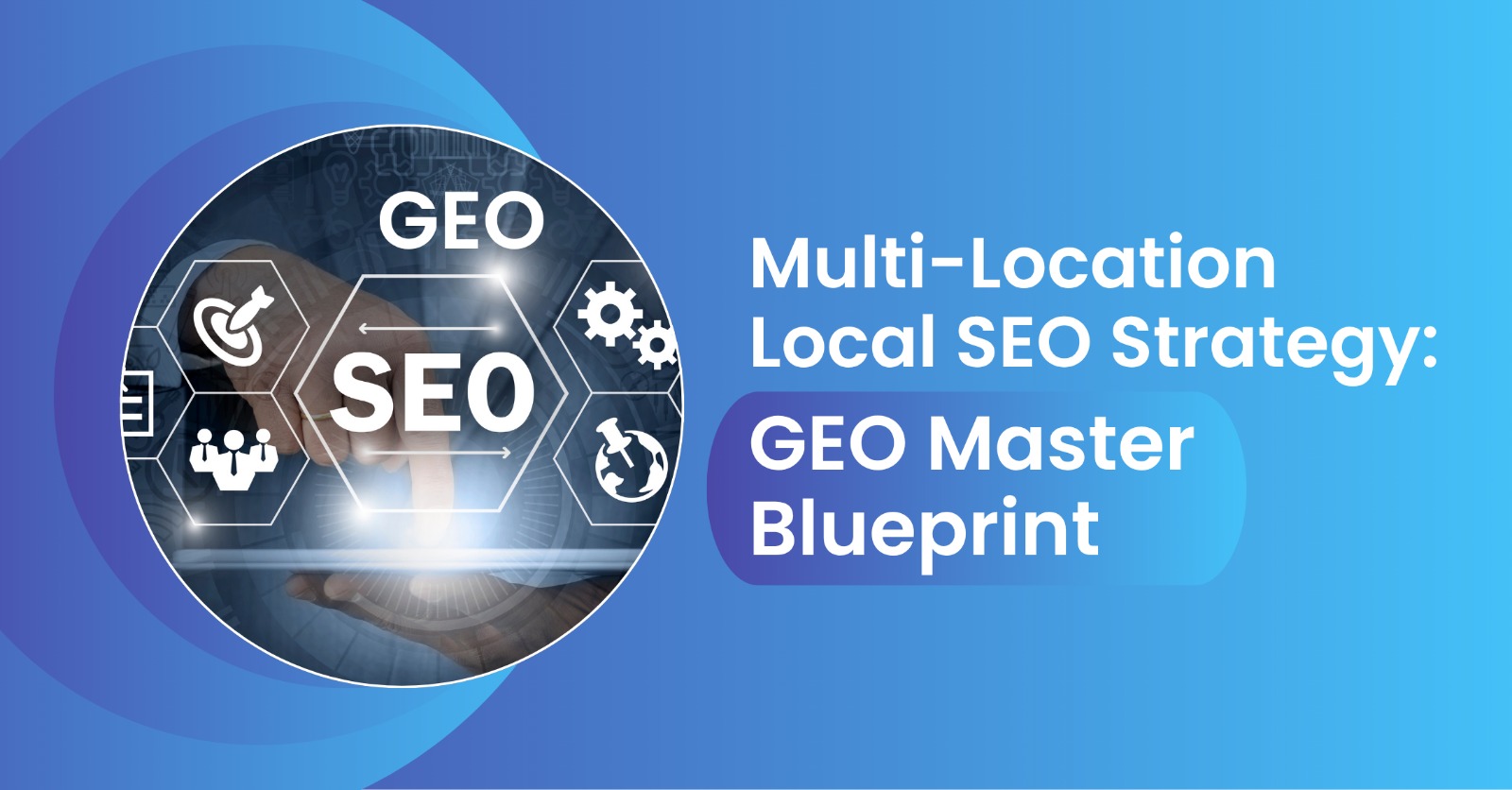 Multi-Location Local SEO Strategy: Scale Across Cities