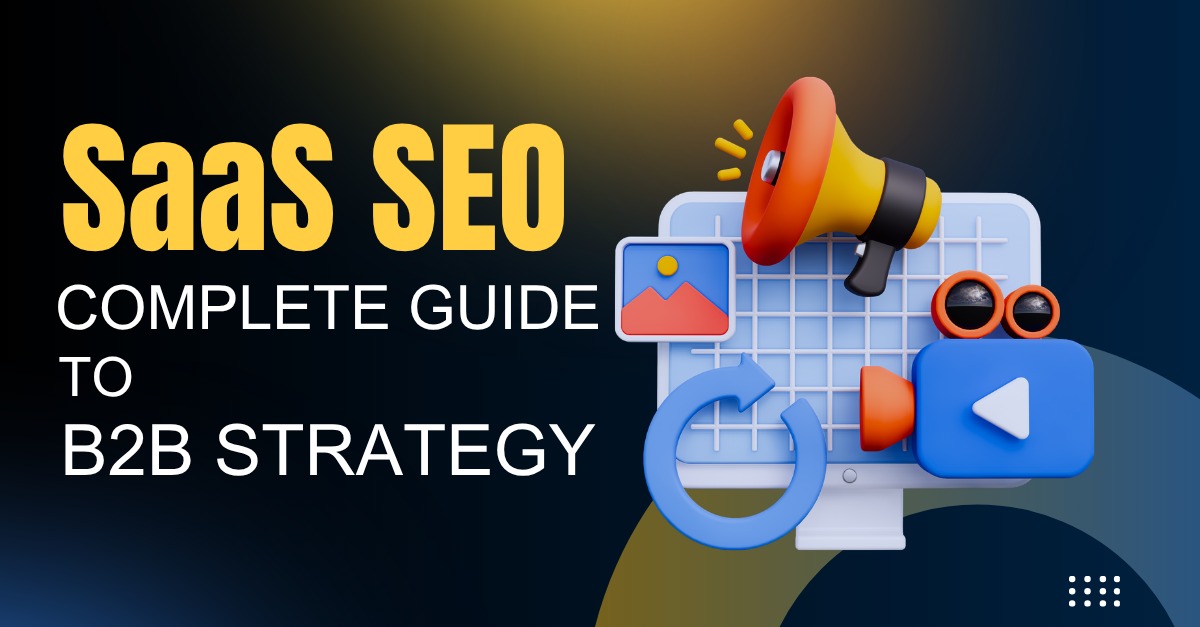 SaaS SEO: Complete Guide to B2B Strategy